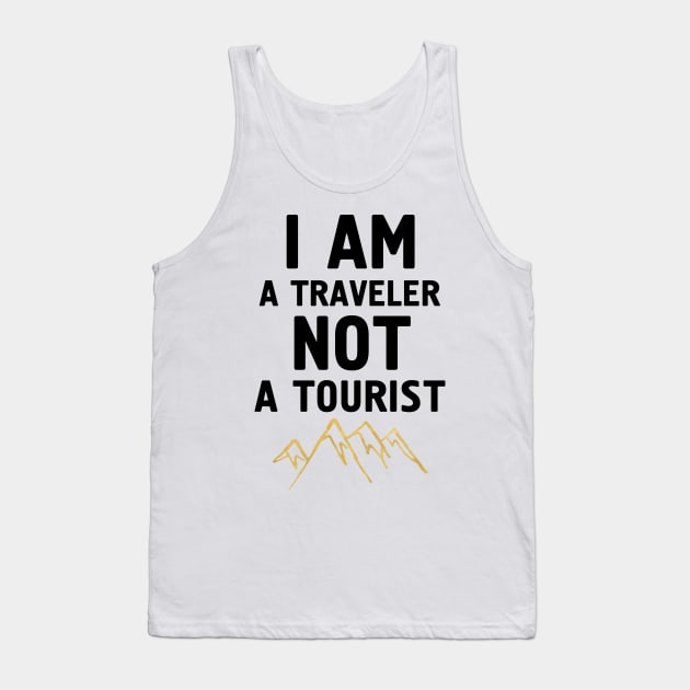 I am a Traveler not a Tourist Tank Top by deificusArt